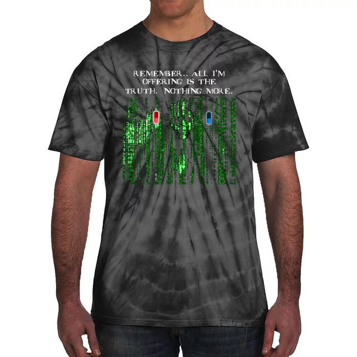 The Blue Pill .. Or The Red Pill. It's Your Choice Tie-Dye T-Shirt