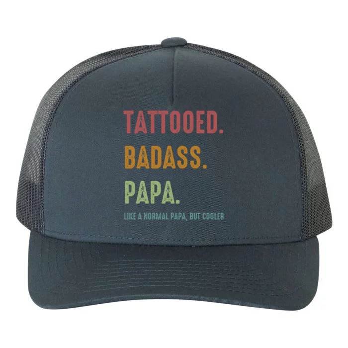 Tattooed Badass Papa Inked FatherS Day Present Yupoong Adult 5-Panel Trucker Hat