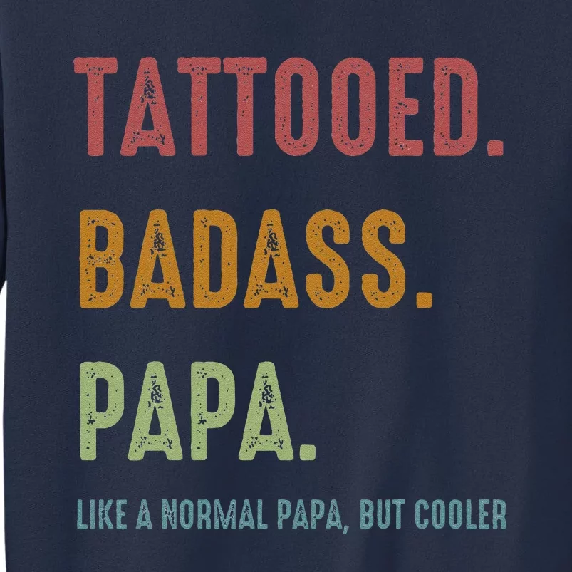 Tattooed Badass Papa Inked FatherS Day Present Sweatshirt