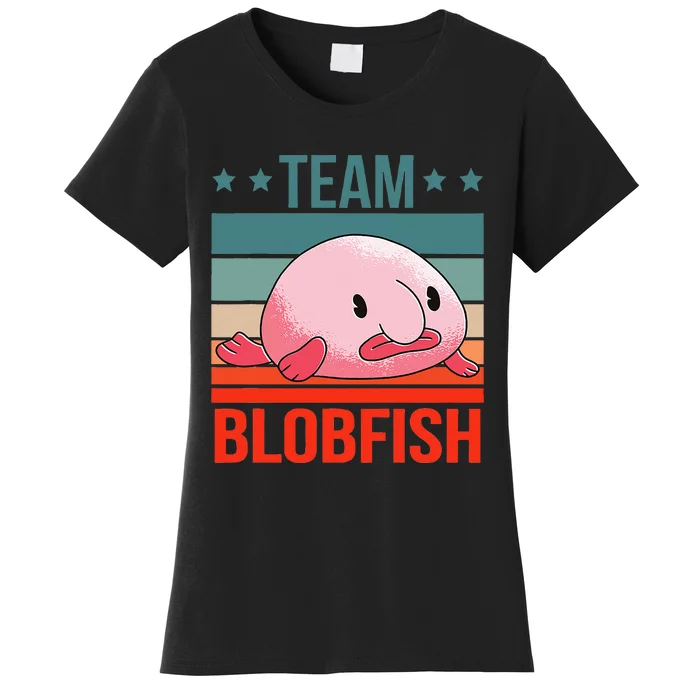 Team Blobfish Quote Deep Sea Fish Blobfish Women's T-Shirt