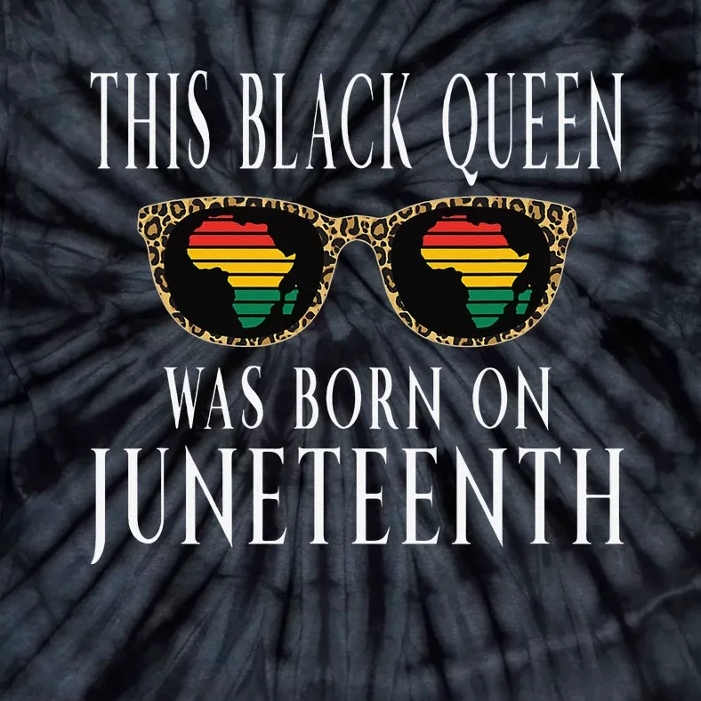 This Black Queen Was Born on Juneteenth June 19th Birthday Tie-Dye T-Shirt