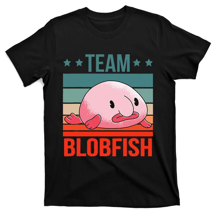 Team Blobfish Quote Deep Sea Fish Blobfish T-Shirt