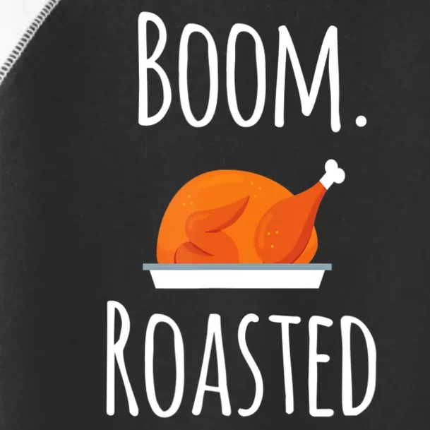 Thanksgiving Boom Roasted Turkey Toddler Fine Jersey T-Shirt