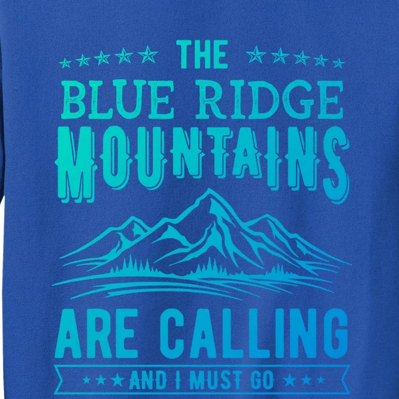 The Blue Ridge Mountains Are Calling And I Must Go Funny Gift Tall Sweatshirt