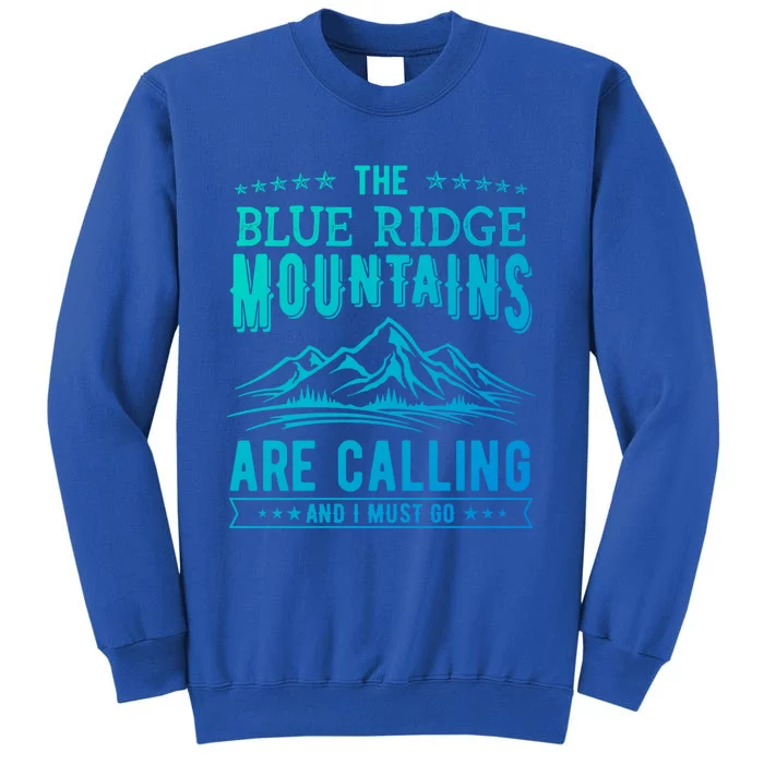 The Blue Ridge Mountains Are Calling And I Must Go Funny Gift Tall Sweatshirt