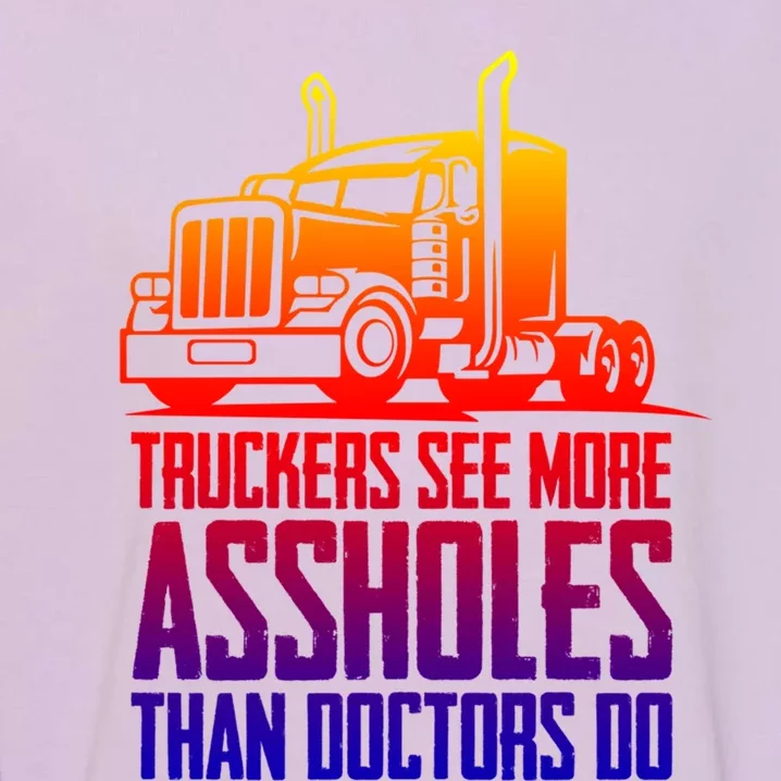 Trucker Big Rig Semigifttrailer Truck Driver Funny Trucker Funny Gift Garment-Dyed Sweatshirt