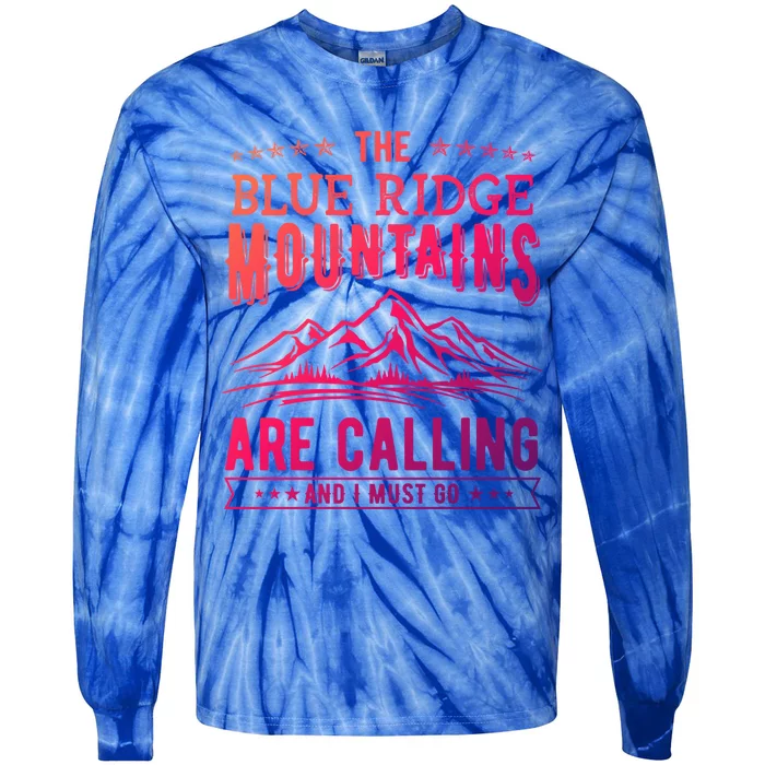 The Blue Ridge Mountains Are Calling And I Must Go Funny Gift Tie-Dye Long Sleeve Shirt