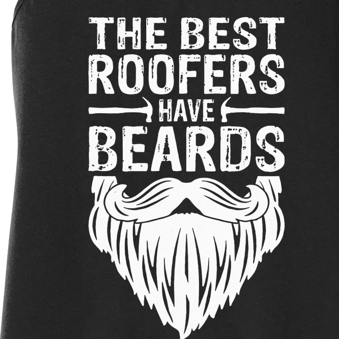 The Best Roofers Have Beards Roofing For MM Women's Racerback Tank