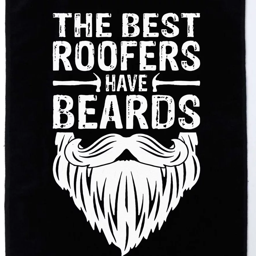 The Best Roofers Have Beards Roofing For MM Platinum Collection Golf Towel