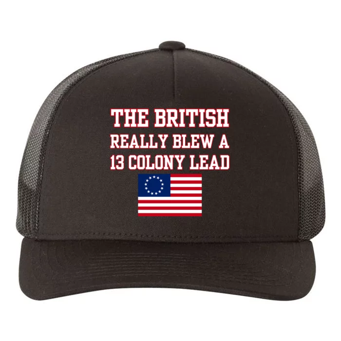 The British Really Blew A Thirteen Colony Lead Yupoong Adult 5-Panel Trucker Hat