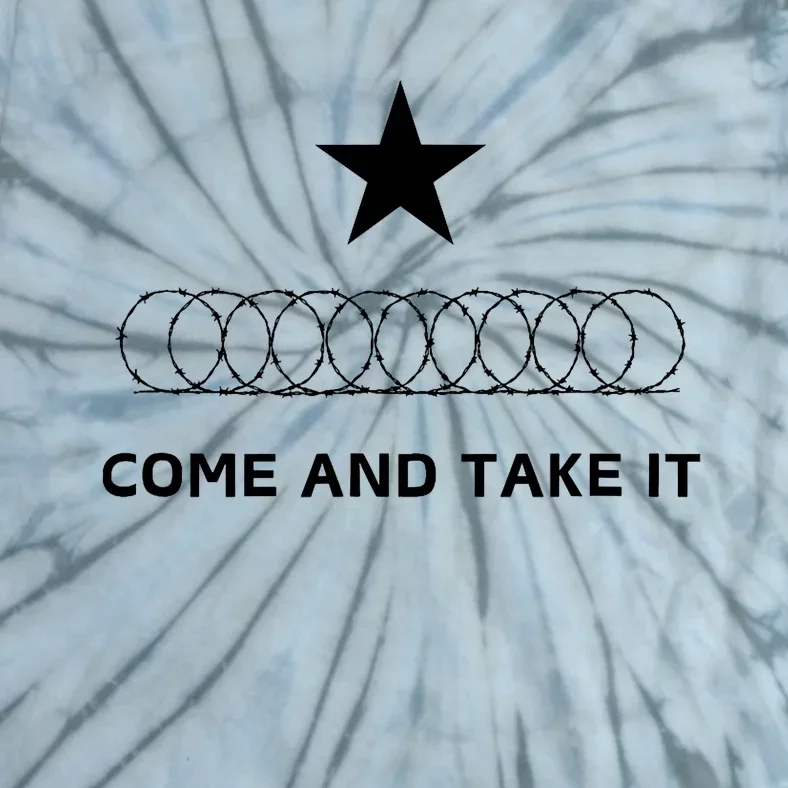 Texas Border Razorwire Come And Take It Tie-Dye T-Shirt