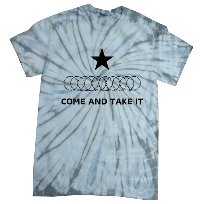 Texas Border Razorwire Come And Take It Tie-Dye T-Shirt