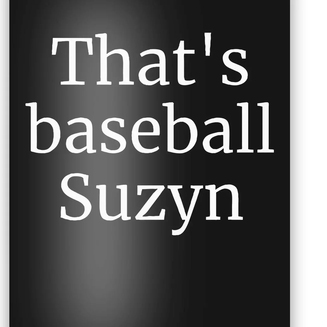 ThatS Baseball Suzyn New York Poster