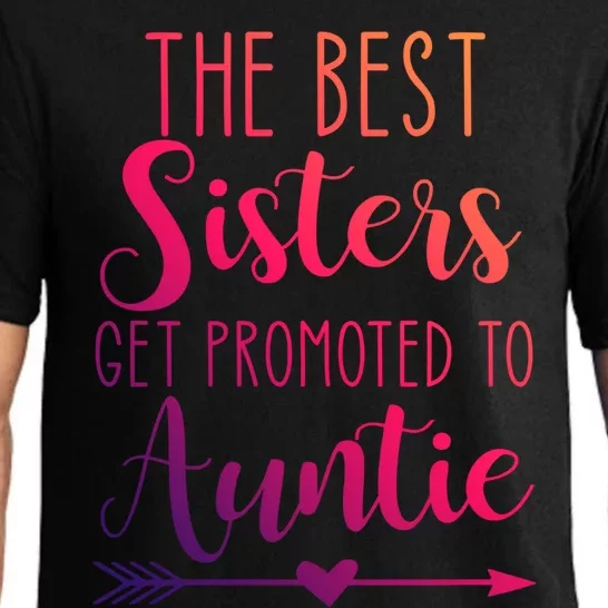 The Best Sisters Get Promoted To Auntie Great Gift Pajama Set