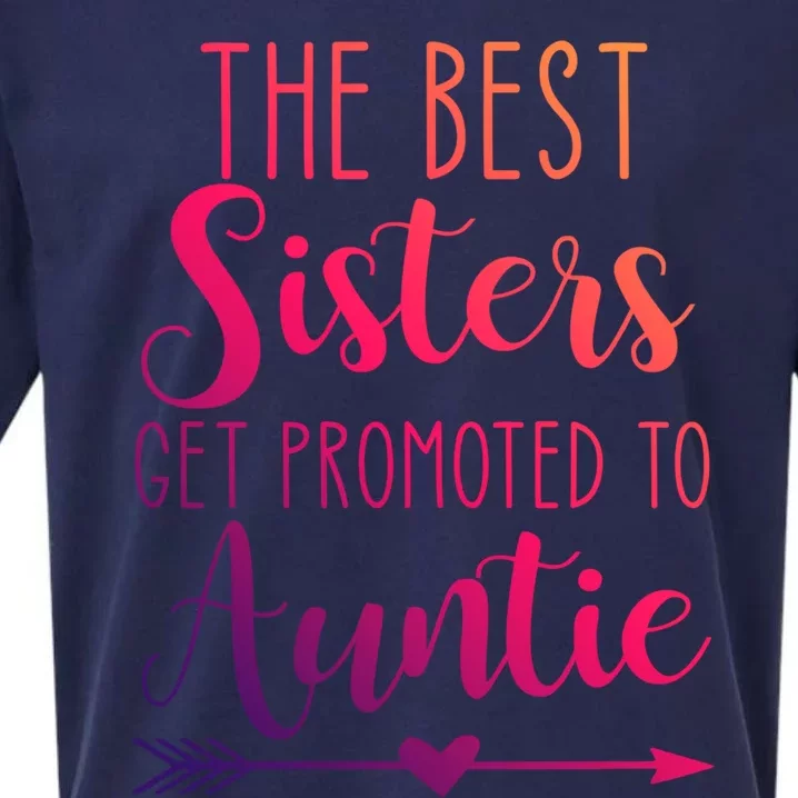 The Best Sisters Get Promoted To Auntie Great Gift Sueded Cloud Jersey T-Shirt