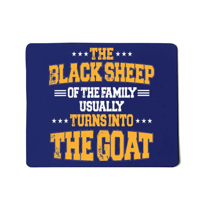 The Black S.H.E.E.P Of The Family Usually Turns Into The Goat Mousepad