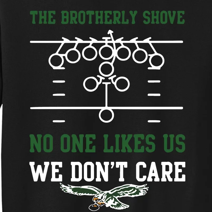 The Brotherly Shove No One Likes Us We Dont Care Eagles Sweatshirt