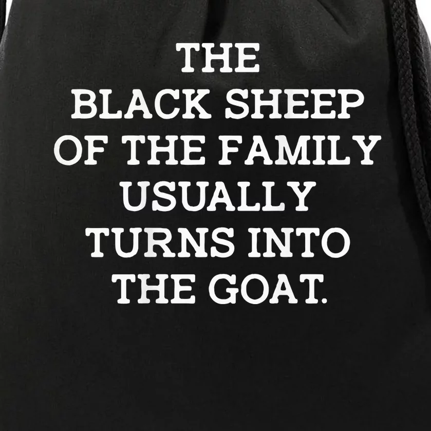 The Black S.H.E.E.P Of The Family Usually Turns Into Goat Drawstring Bag