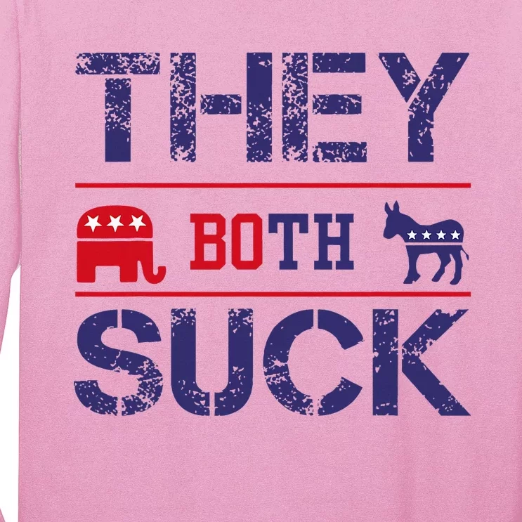 They Both Suck Anti Political Long Sleeve Shirt