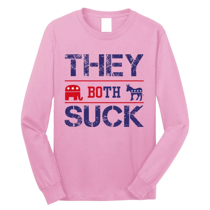 They Both Suck Anti Political Long Sleeve Shirt