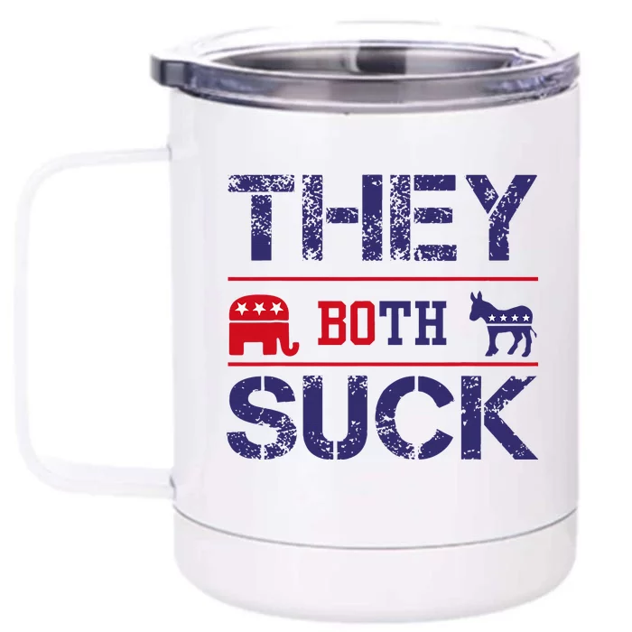 They Both Suck Anti Political Front & Back 12oz Stainless Steel Tumbler Cup