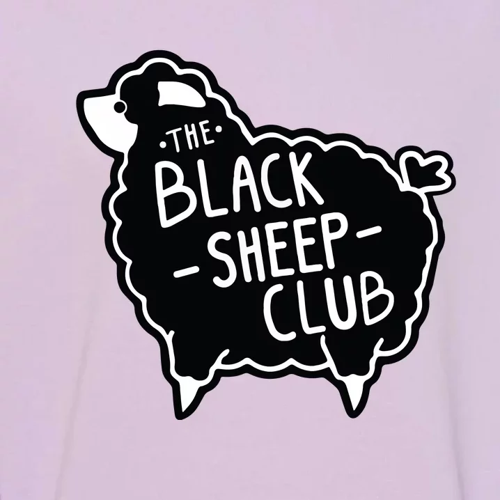 The Black Sheepp Club Squad Funny Sarcastic Tee Garment-Dyed Sweatshirt