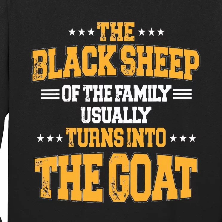 The Black S.H.E.E.P Of The Family Usually Turns Into The Goat Long Sleeve Shirt