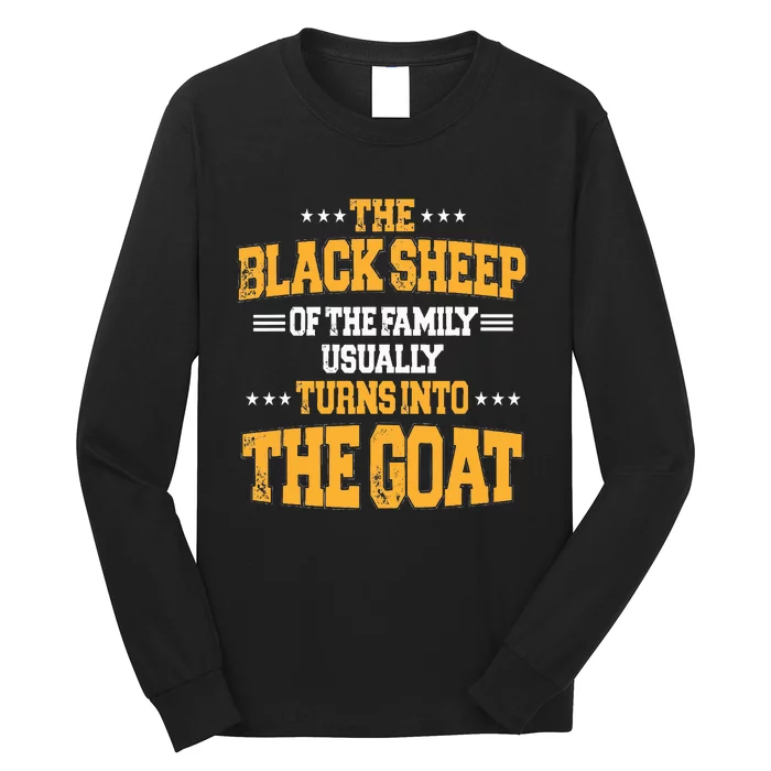 The Black S.H.E.E.P Of The Family Usually Turns Into The Goat Long Sleeve Shirt