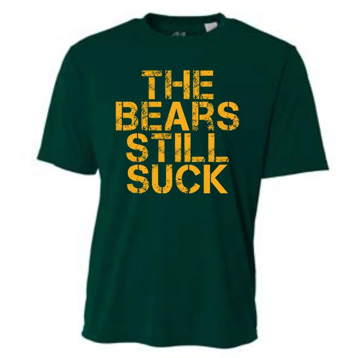 The Bears Still Suck Green Bay TShirt Cooling Performance Crew T-Shirt