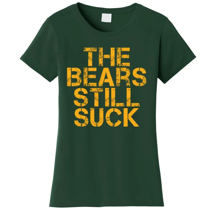 The Bears Still Suck Green Bay TShirt Women's T-Shirt