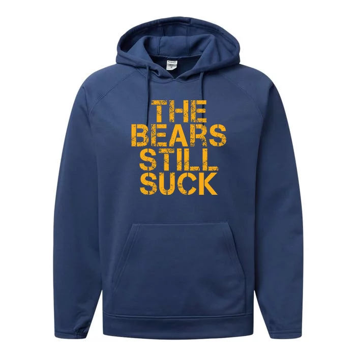 The Bears Still Suck Green Bay TShirt Performance Fleece Hoodie