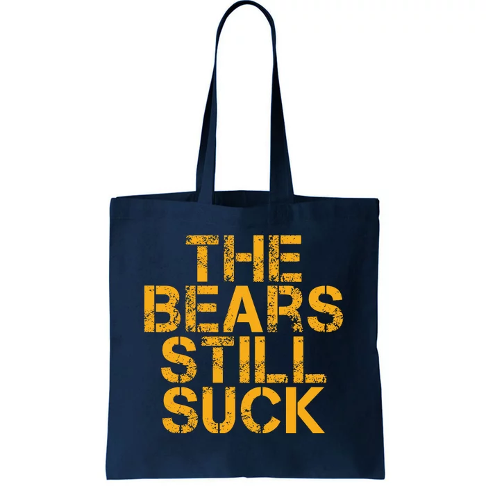 The Bears Still Suck Green Bay TShirt Tote Bag