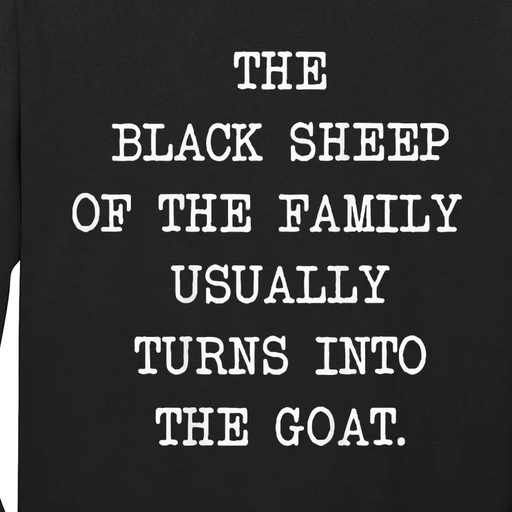 The Black S.H.E.E.P. Of The Family Usually Turns Into The Goat Long Sleeve Shirt