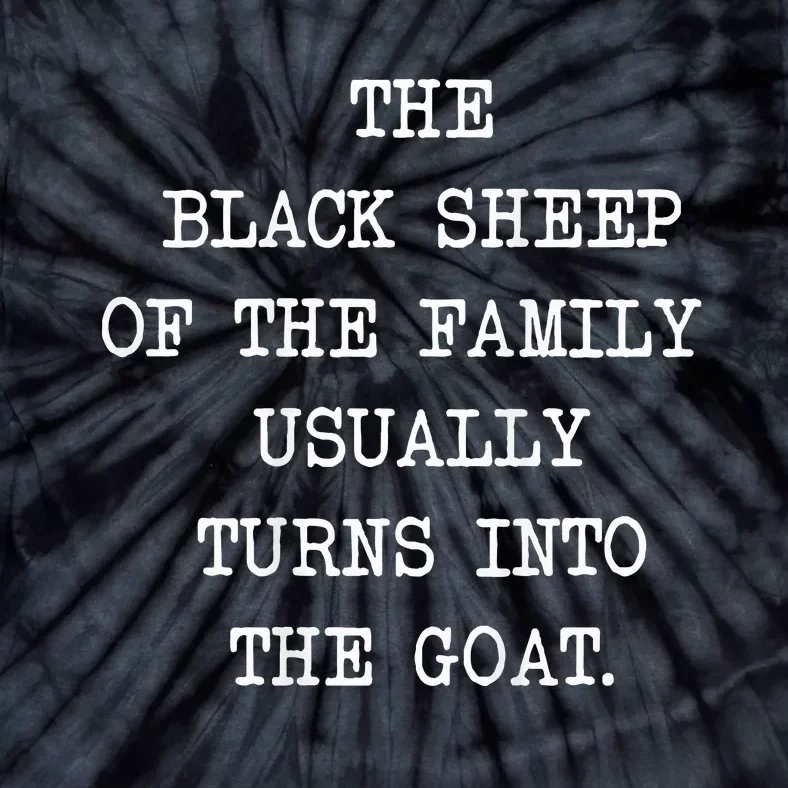 The Black S.H.E.Ep. Of The Family Usually Turns Into The Goat Tie-Dye T-Shirt