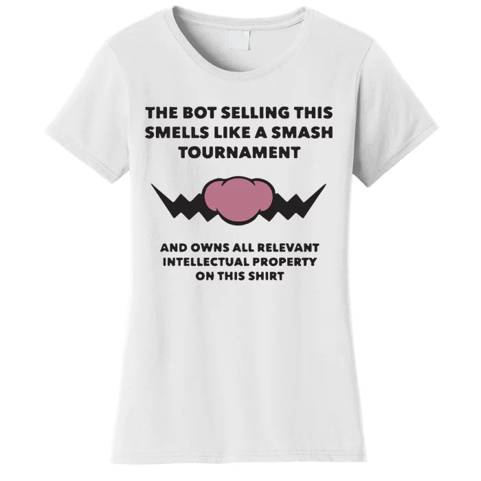 The Bot Selling This Smells Like A Smash Tournament Women's T-Shirt