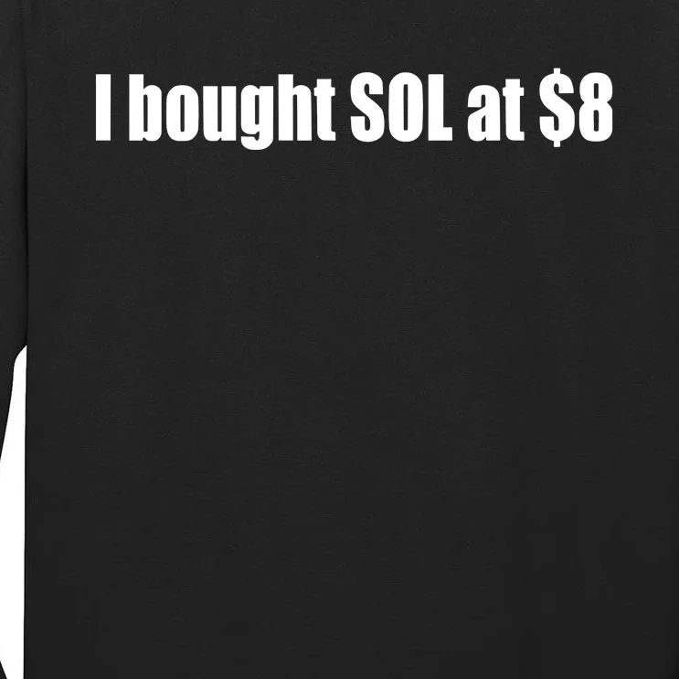 They Bought Sol At $8 Tall Long Sleeve T-Shirt