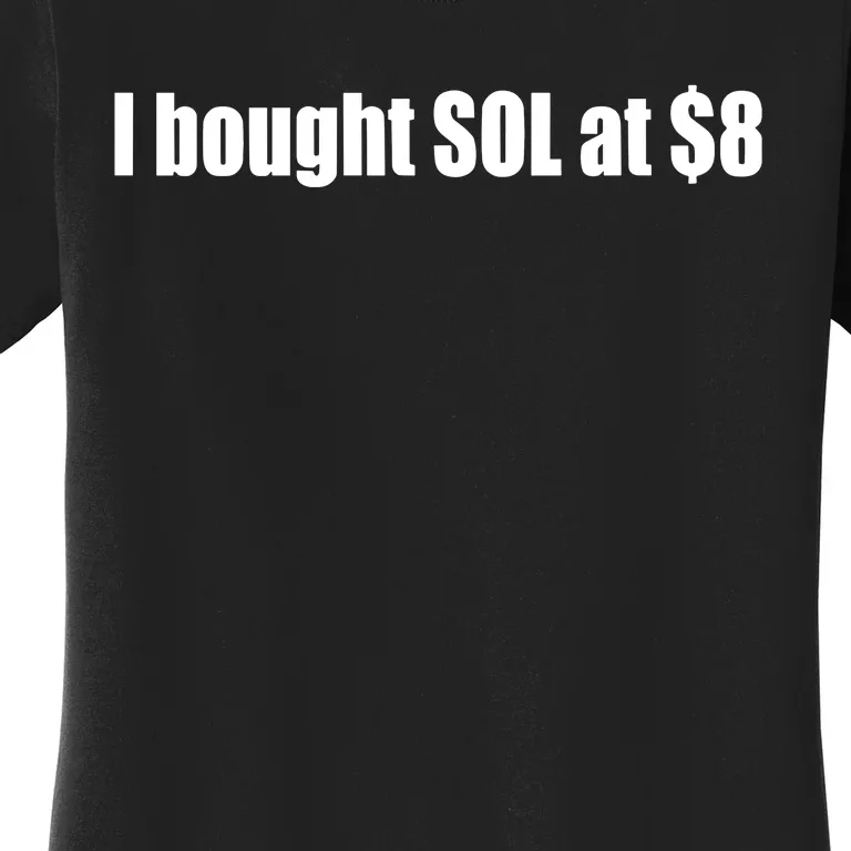 They Bought Sol At $8 Women's T-Shirt