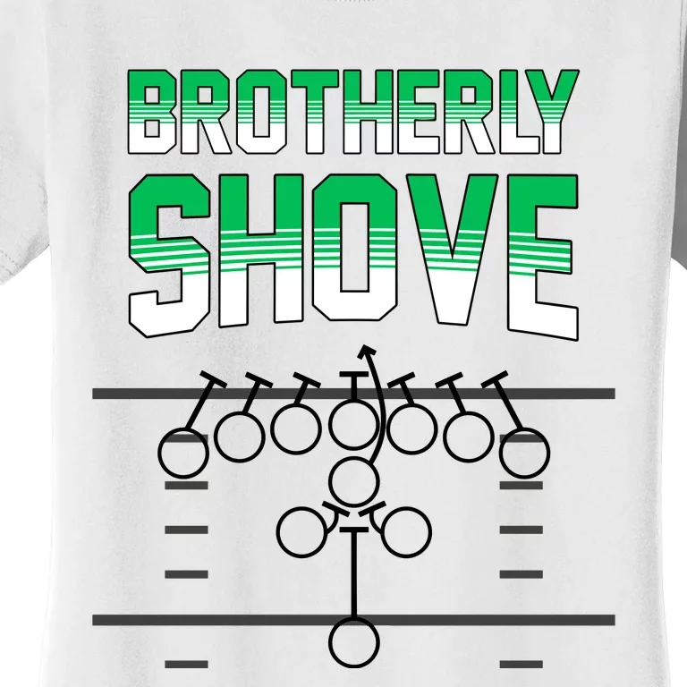 The Brotherly Shove Philadelphia Eagle Football Women's T-Shirt