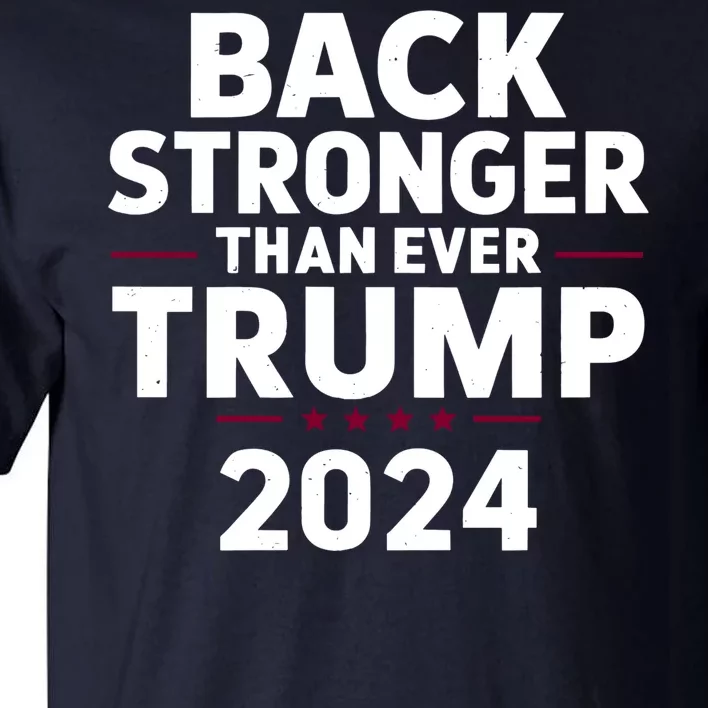 Trump Back Stronger Than Ever Tall T-Shirt