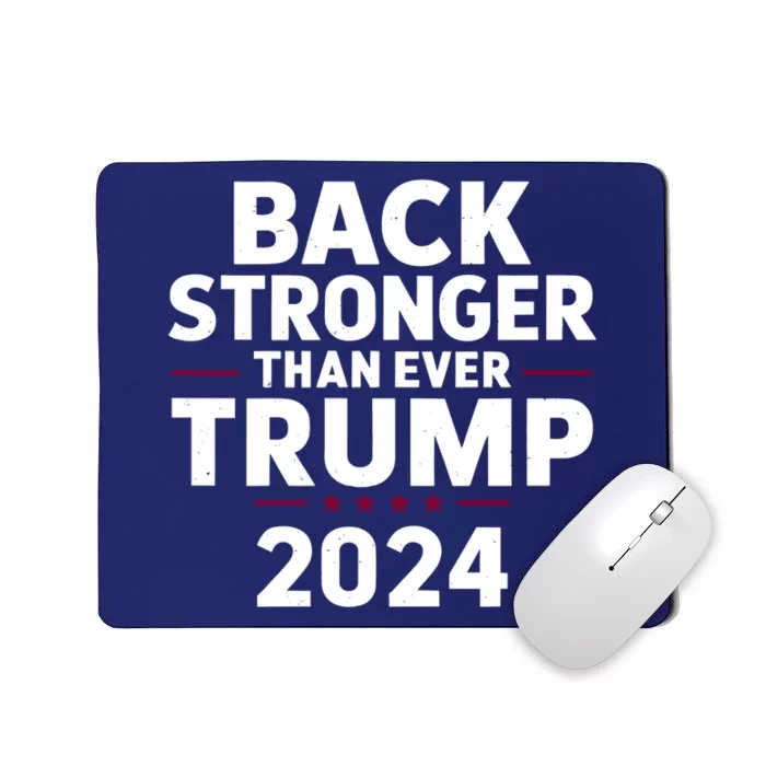 Trump Back Stronger Than Ever Mousepad