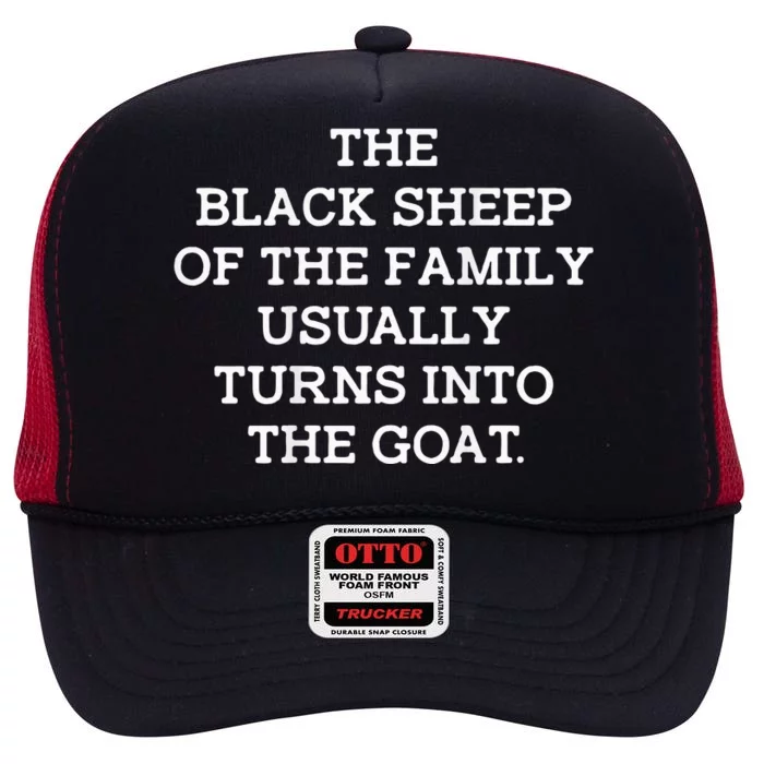 The Black S.H.E.E.P Of The Family Usually Turns Into Goat High Crown Mesh Trucker Hat