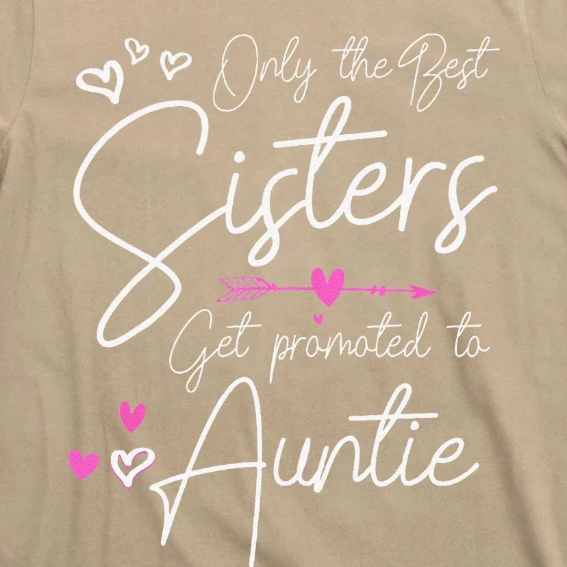 The Best Sisters Get Promoted To Aunt Gifts Funny Auntie T-Shirt