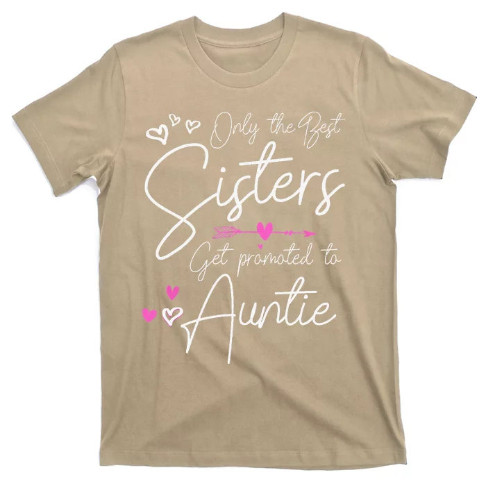 The Best Sisters Get Promoted To Aunt Gifts Funny Auntie T-Shirt