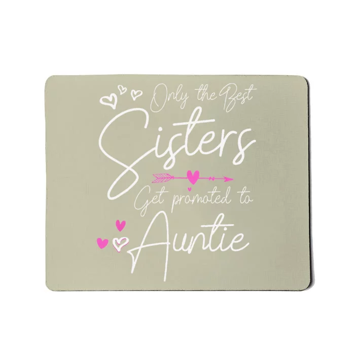 The Best Sisters Get Promoted To Aunt Gifts Funny Auntie Mousepad