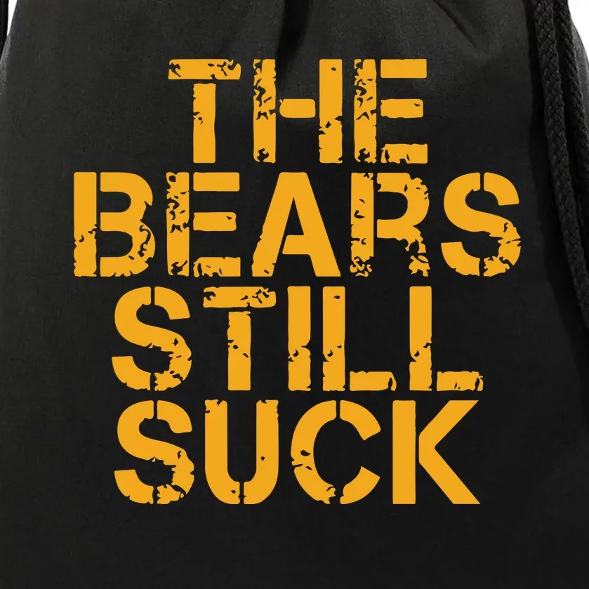 The Bears Still Suck Green Bay Drawstring Bag