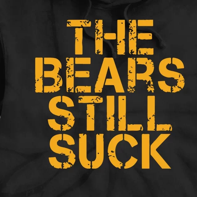 The Bears Still Suck Green Bay Tie Dye Hoodie