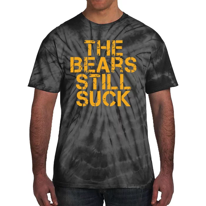 The Bears Still Suck Green Bay Tie-Dye T-Shirt