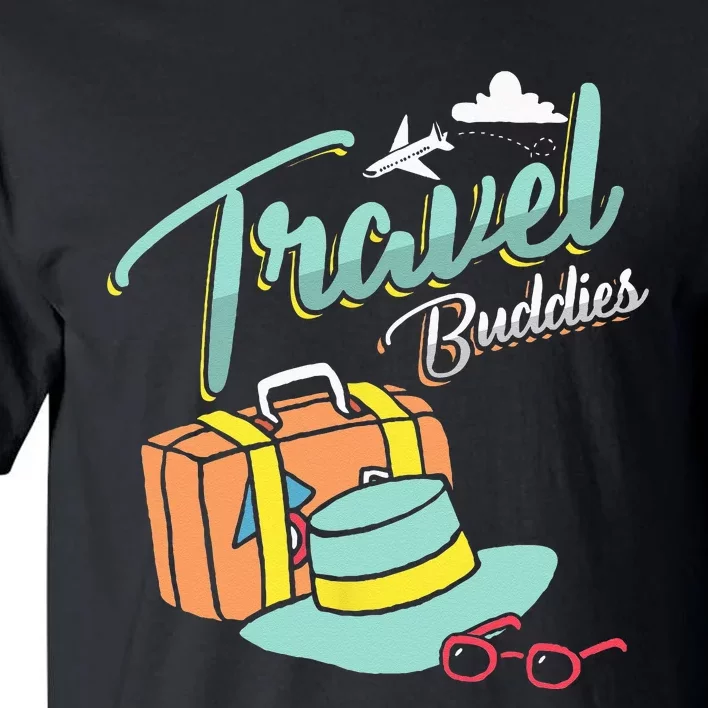 Travel Buddies Summer Getaway Vacation Traveling Traveler Tall T-Shirt