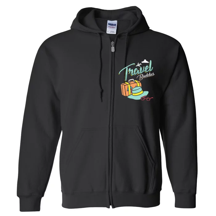 Travel Buddies Summer Getaway Vacation Traveling Traveler Full Zip Hoodie