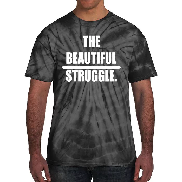 The Beautiful Struggle Tie-Dye T-Shirt